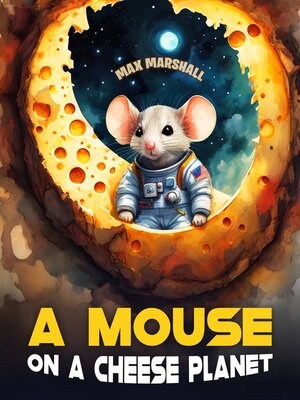 cover image of A Mouse on a Cheese Planet